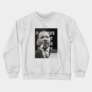 Martin Luther King Day It is always the right time to do the right thing Crewneck Sweatshirt